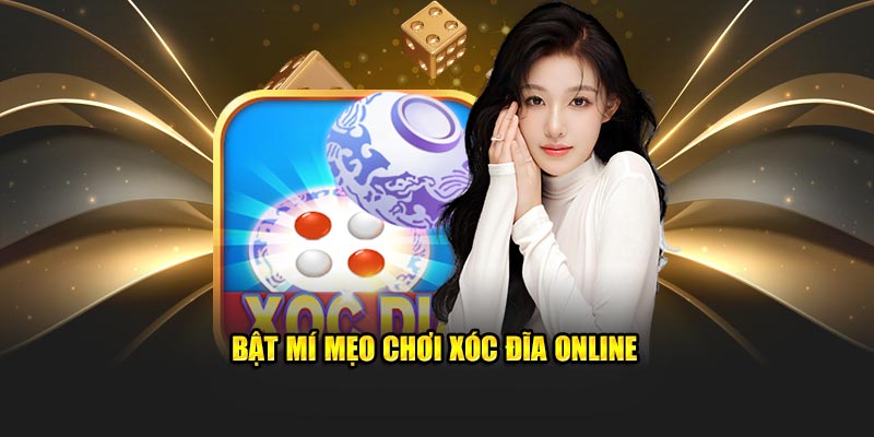 Bật mí mẹo chơi xóc đĩa online