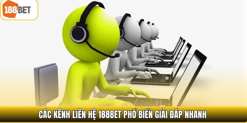 Các kênh liên hệ 188bet phổ biến giải đáp nhanh