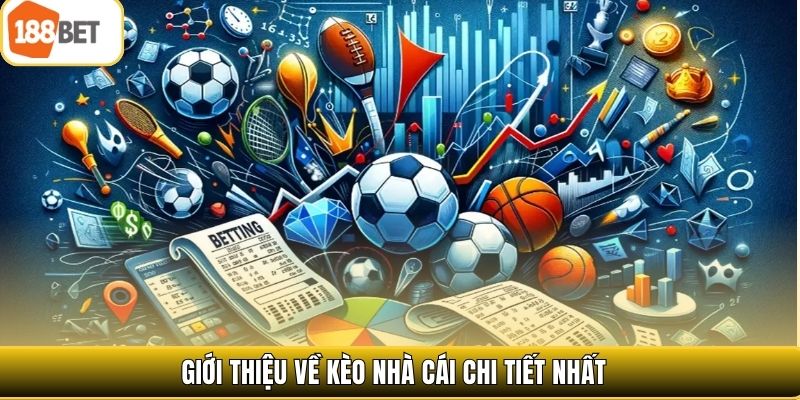 Giới thiệu về kèo nhà cái chi tiết nhất 