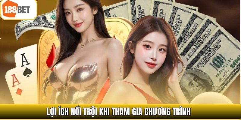Lợi ích nổi trội khi tham gia chương trình 
