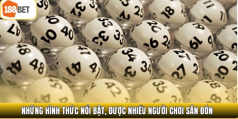 Những hình thức nổi bật, được nhiều người chơi săn đón 